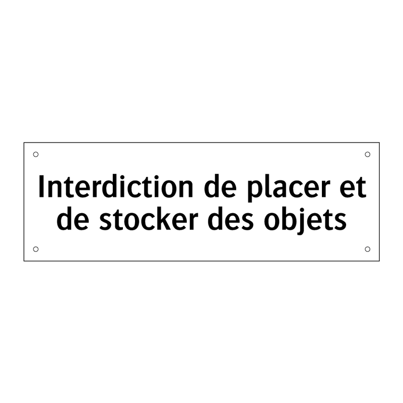 Interdiction de placer et de stocker des objets