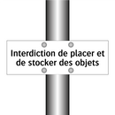 Interdiction de placer et de stocker des objets