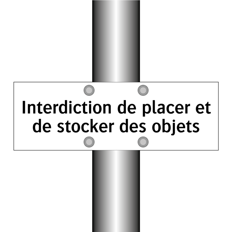 Interdiction de placer et de stocker des objets