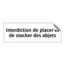 Interdiction de placer et de stocker des objets