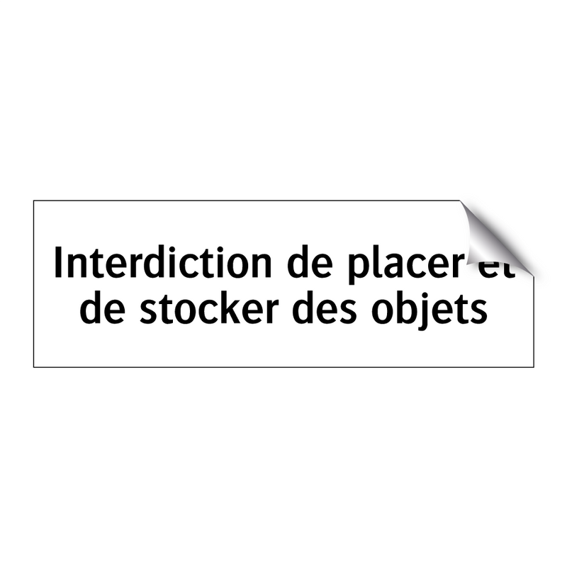 Interdiction de placer et de stocker des objets