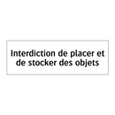 Interdiction de placer et de stocker des objets