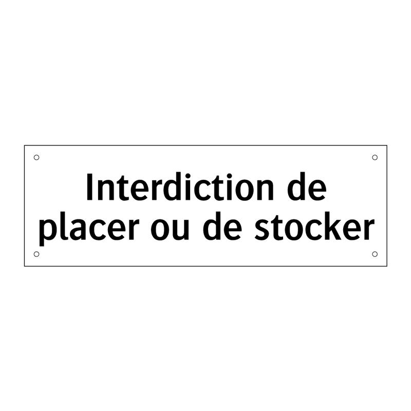 Interdiction de placer ou de stocker