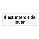 Il est interdit de jouer