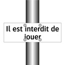 Il est interdit de jouer