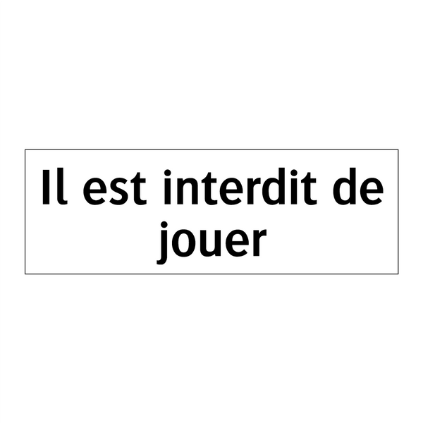 Il est interdit de jouer