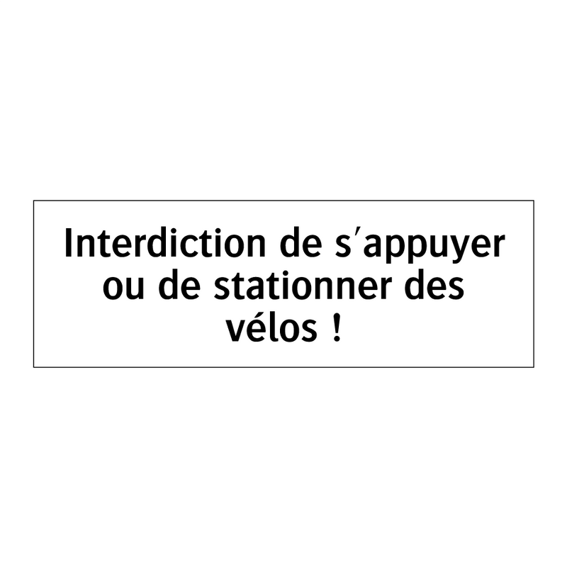 Interdiction de s'appuyer ou de stationner des vélos !