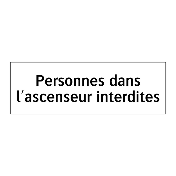 Personnes dans l'ascenseur interdites