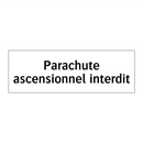 Parachute ascensionnel interdit