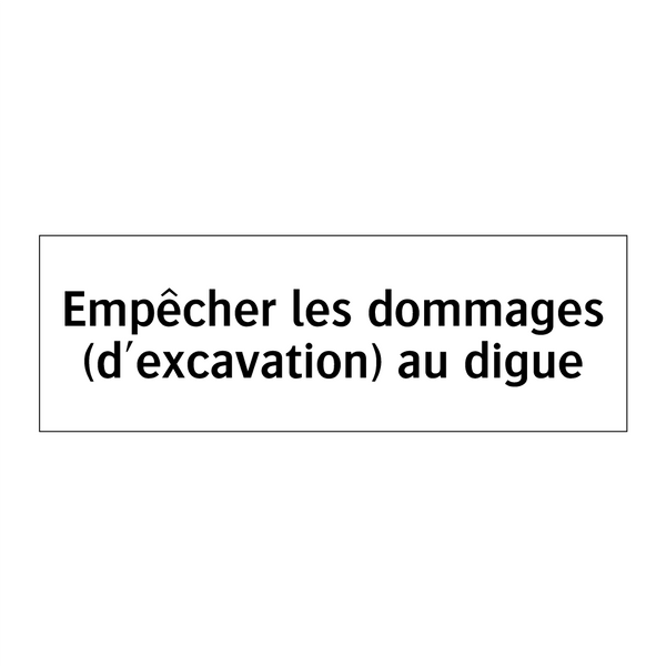 Empêcher les dommages (d'excavation) au digue
