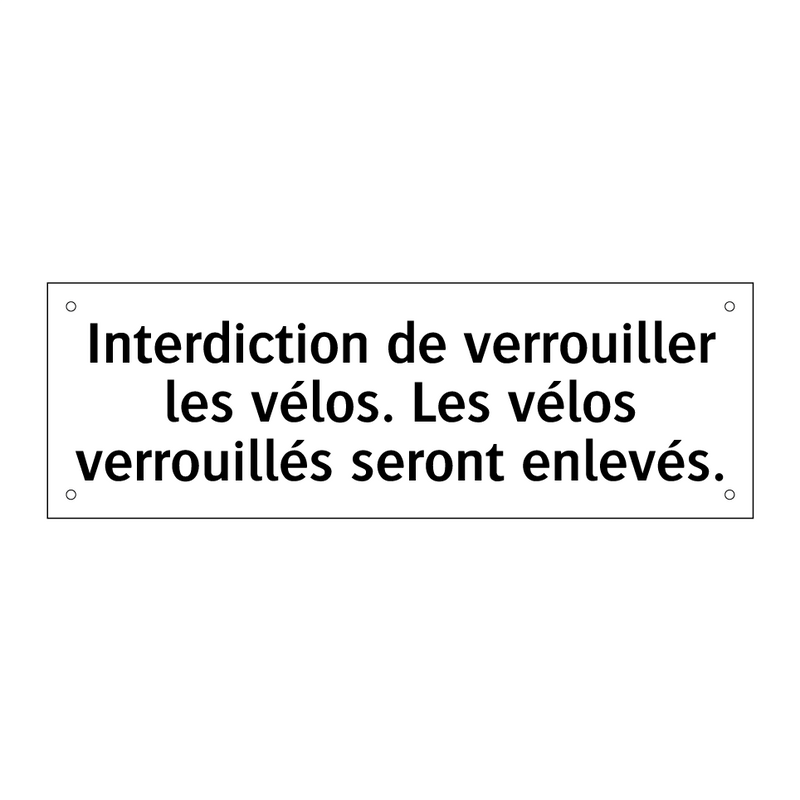 Interdiction de verrouiller les vélos. Les vélos verrouillés seront enlevés.
