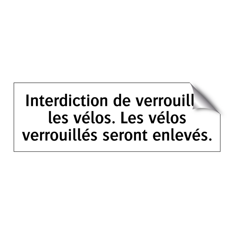 Interdiction de verrouiller les vélos. Les vélos verrouillés seront enlevés.