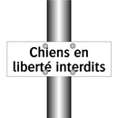 Chiens en liberté interdits