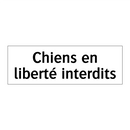 Chiens en liberté interdits