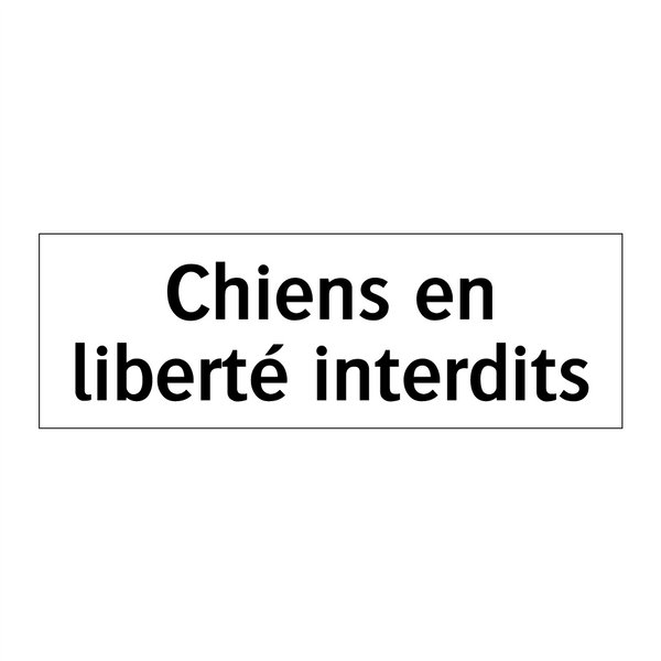 Chiens en liberté interdits