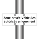 Zone privée Véhicules autorisés uniquement