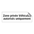 Zone privée Véhicules autorisés uniquement