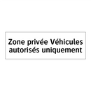Zone privée Véhicules autorisés uniquement
