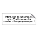 Interdiction de stationner des vélos. Veuillez ne pas les attacher ni les appuyer non plus !