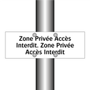 Zone Privée Accès Interdit. Zone Privée Accès Interdit