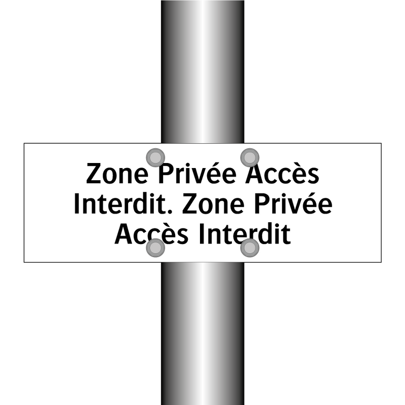 Zone Privée Accès Interdit. Zone Privée Accès Interdit