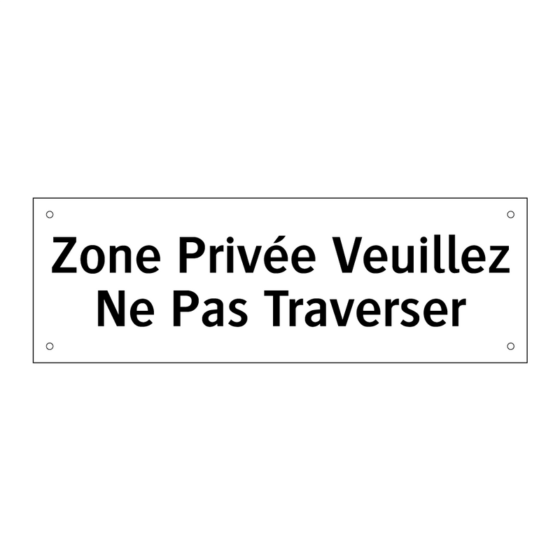Zone Privée Veuillez Ne Pas Traverser