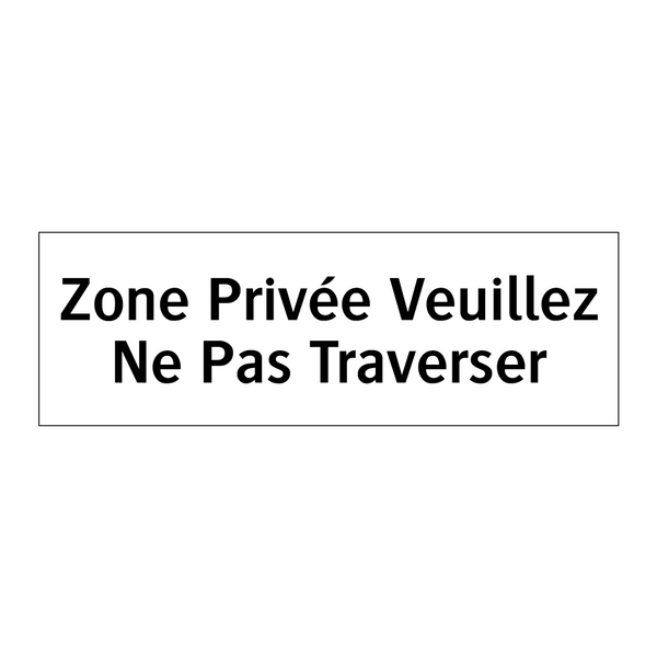 Zone Privée Veuillez Ne Pas Traverser