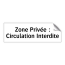 Zone Privée : Circulation Interdite