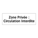 Zone Privée : Circulation Interdite