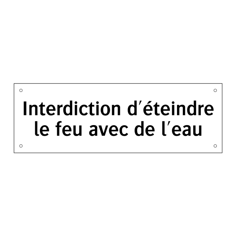 Interdiction d'éteindre le feu avec de l'eau
