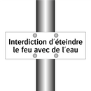 Interdiction d'éteindre le feu avec de l'eau