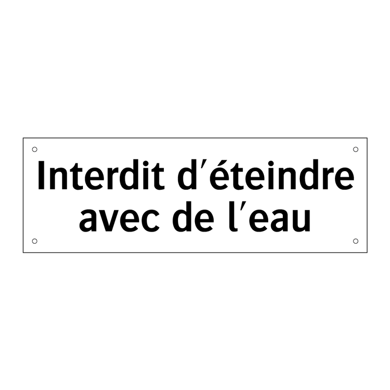 Interdit d'éteindre avec de l'eau