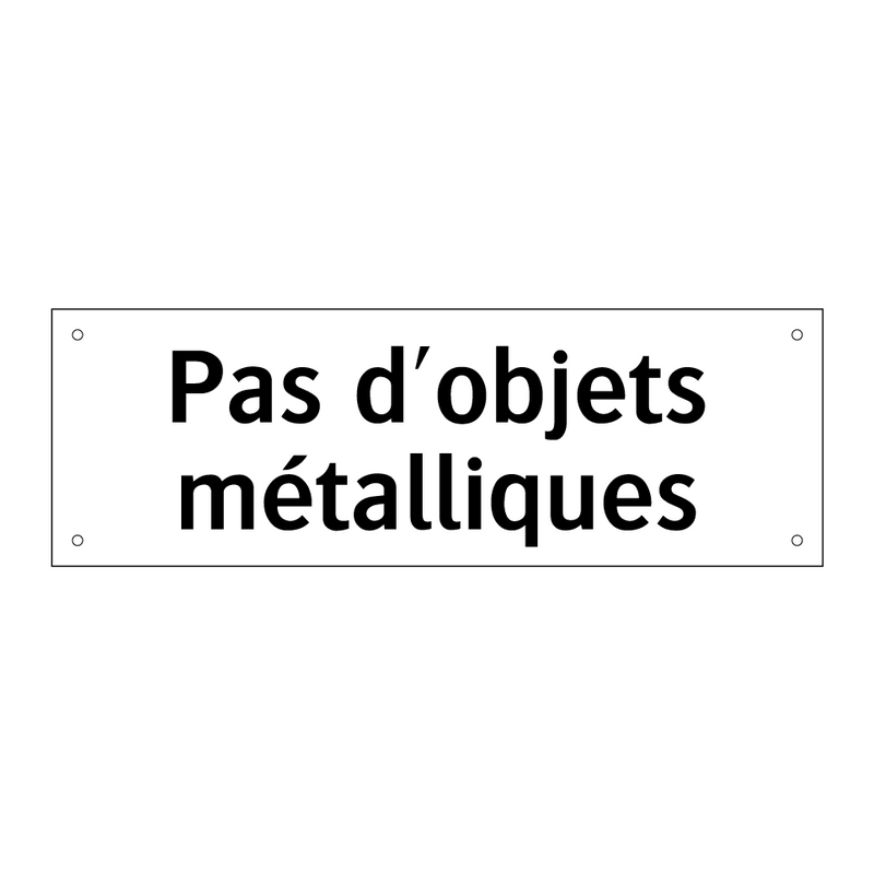 Pas d'objets métalliques