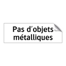 Pas d'objets métalliques