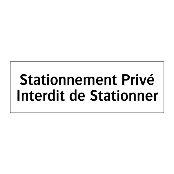 Stationnement Privé Interdit de Stationner