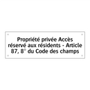 Propriété privée Accès réservé aux résidents - Article 87, 8° du Code des champs