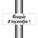 Risque d'incendie !