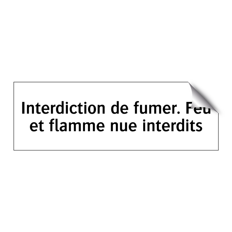 Interdiction de fumer. Feu et flamme nue interdits