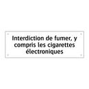 Interdiction de fumer, y compris les cigarettes électroniques