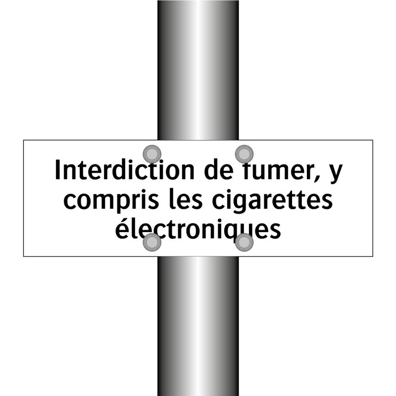 Interdiction de fumer, y compris les cigarettes électroniques