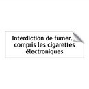 Interdiction de fumer, y compris les cigarettes électroniques