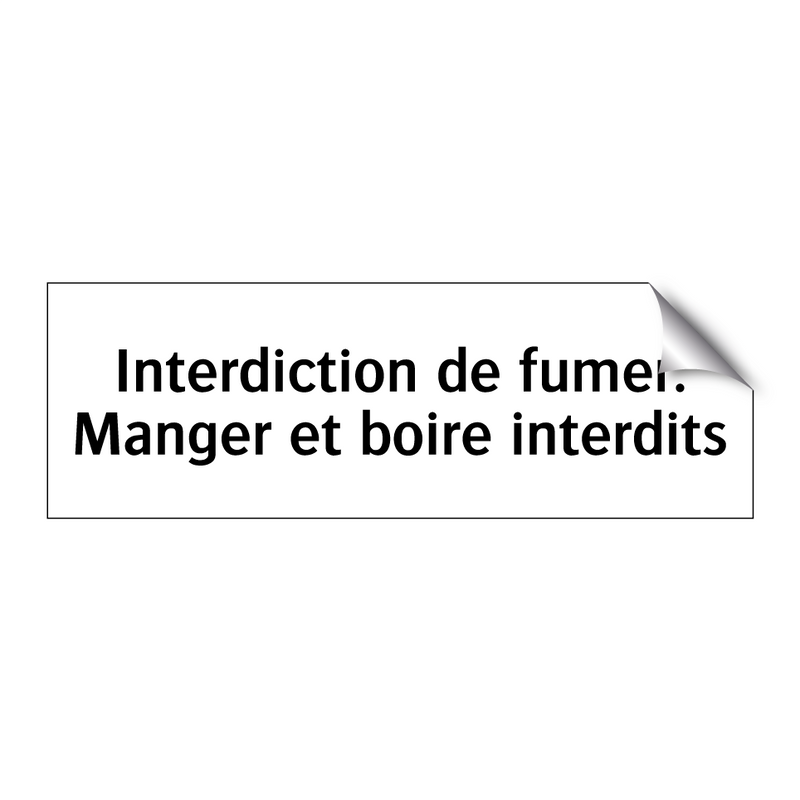 Interdiction de fumer. Manger et boire interdits