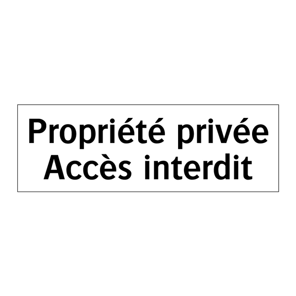 Propriété privée Accès interdit