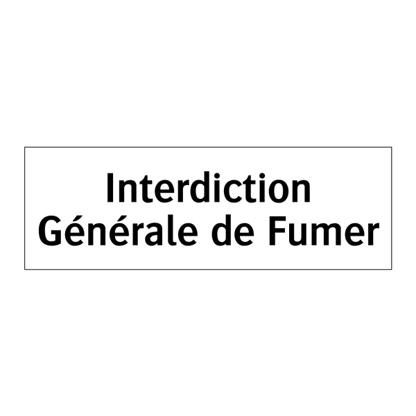 Interdiction Générale de Fumer