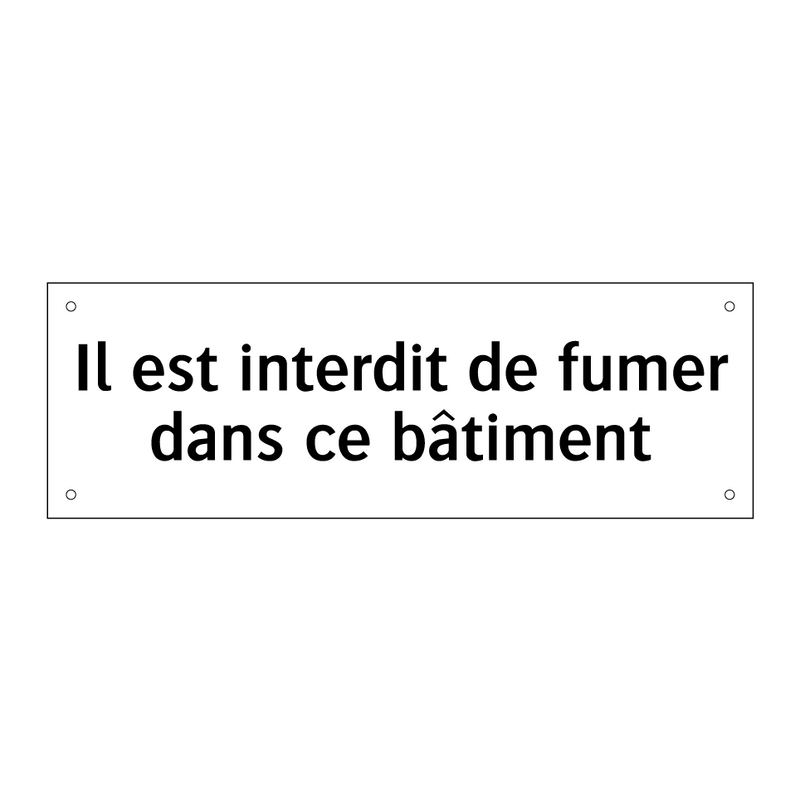 Il est interdit de fumer dans ce bâtiment