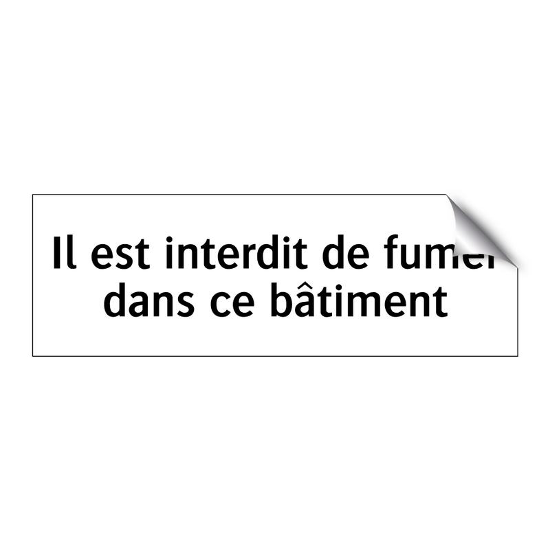 Il est interdit de fumer dans ce bâtiment