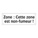 Zone : Cette zone est non-fumeur !