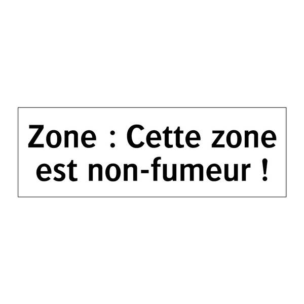 Zone : Cette zone est non-fumeur !