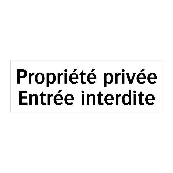 Propriété privée Entrée interdite
