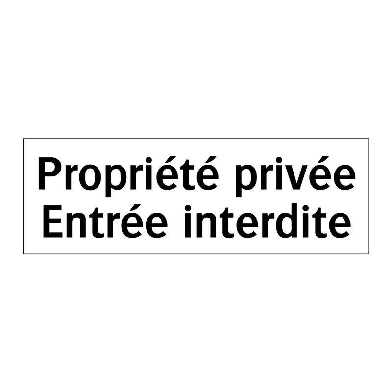 Propriété privée Entrée interdite